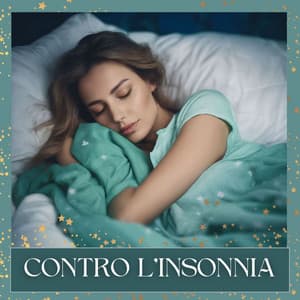 Contro l'Insonnia: Suoni Rilassanti per Dormire Bene - Ninna Nanna Mamma