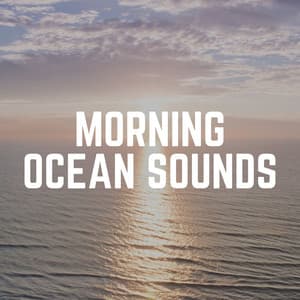 Morning Ocean Sounds - Ocean Sounds