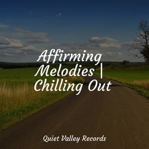Affirming Melodies | Chilling Out - Tonal Meditation Collective