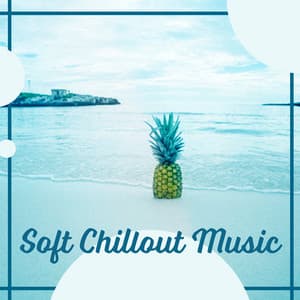 Soft Chillout Music – Relaxing Chill Vibes, Soothing Chillout, Beach Lounge - The Cocktail Lounge Players