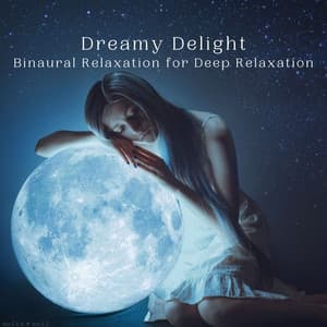 Dreamy Delight: Binaural Relaxation for Deep Relaxation - Binaural Landscapes