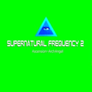 Supernatural Frequency, Vol. 2 - Ascension-Archangel