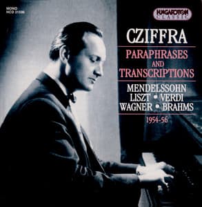 Liszt: Transcriptions of Works by Wagner, Verdi, Mendelssohn, Auber - György Cziffra