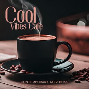 Cool Vibes Cafe: Contemporary Jazz Bliss - Smooth Jazz Journey Ensemble