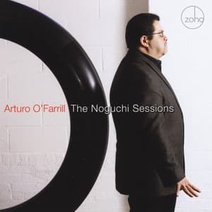 The Noguchi Sessions - Arturo O'Farrill