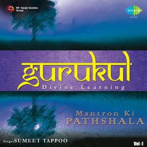Gurukul - Mantron Ki Pathshala, Vol. 1 - Sumeet Tappoo