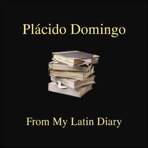 From My Latin Diary - Plácido Domingo