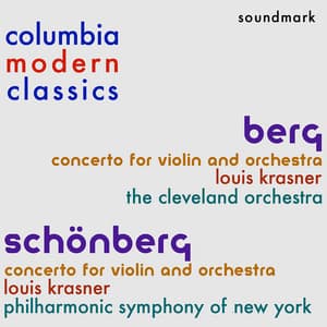 Columbia Modern Classics: Alban Berg and Arnold Schönberg - The Violin Concertos - Louis Krasner