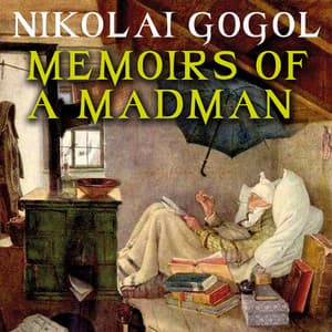 Memoirs of a Madman - Nikolai Gogol