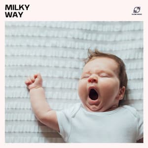 Milky Way - Sleep Lullabies for Newborn