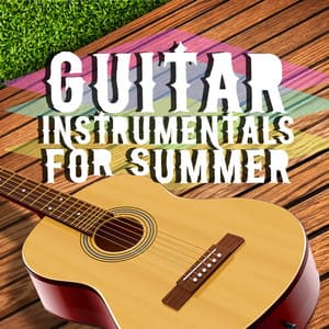 Guitar Instrumentals for Summer - Guitar Solos