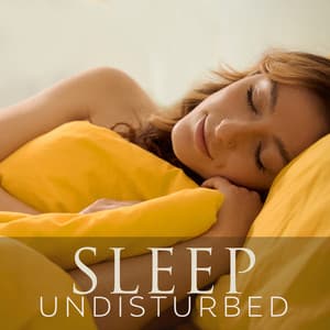 Sleep Undisturbed: Music to Help You Relax and Fall Asleep without Problems - Deep Sleep Maestro Sounds