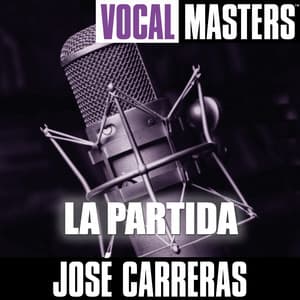 Vocal Masters: La Partida - José Carreras