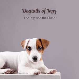 Dogtails of Jazz: The Pup and the Piano - Jazz in the Background