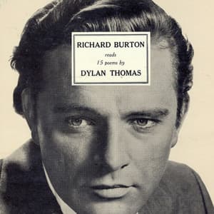Richard Burton Reads 15 Poems By Dylan Thomas - Richard Burton