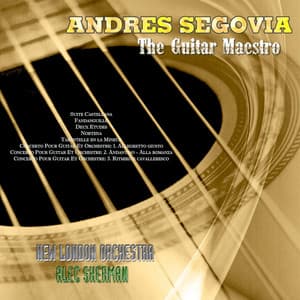 The Guitar Maestro - Andres Segovia - Alec Sherman