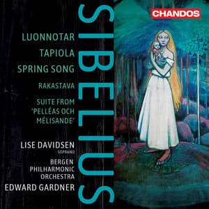 Sibelius: Luonnotar, Tapiola, Spring Song, Rakastava & Suite from Pelléas och Mélisande - Jean Sibelius