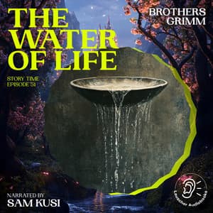 The Water of Life - Story Time