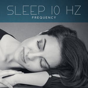 Sleep 10 Hz Frequency: Music for Fall Asleep in 2 Minutes - Sleeping Music Zone