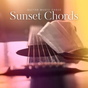 Sunset Chords: Acoustic Guitar Music - Guitar Music Oasis