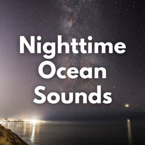 Nighttime Ocean Sounds - The Ocean Waves Sounds