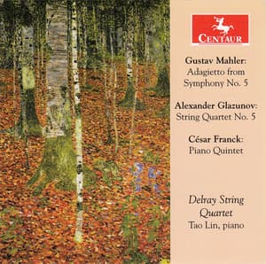 Mahler, Glazunov & Franck: Works for Piano Quintet & String Quartet - Delray String Quartet