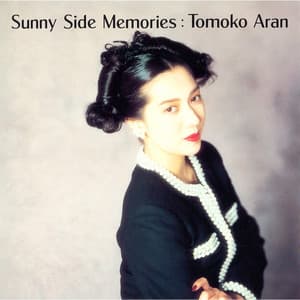 SUNNY SIDE MEMORIES - Tomoko Aran