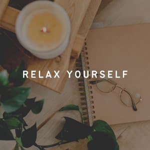 Relax Yourself - Serenity Spa Music Relaxation