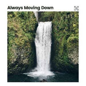Always Moving Down - Waterfall Sounds