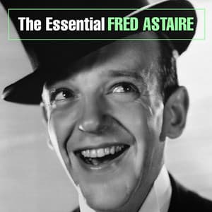 The Essential Fred Astaire - Fred Astaire