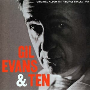 Gil Evans & Ten - Gil Evans And His Orchestra