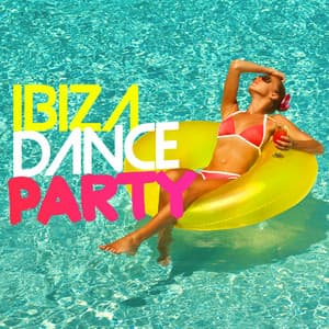 Ibiza Dance Party - Ibiza Dance Party