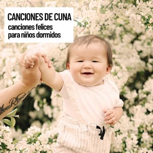Tranquilidad y Relajacion Canciones de cuna: canciones felices para ninos dormidos - MÚSICA PARA NIÑOS