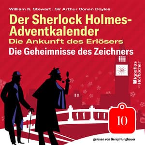 Die Geheimnisse des Zeichners - Der Sherlock Holmes-Adventkalender - Die Ankunft des Erlösers