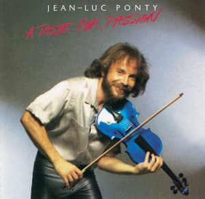 A Taste For Passion - Jean-Luc Ponty