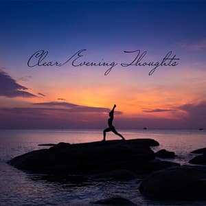Clear Evening Thoughts - Yin Yoga Music Collection