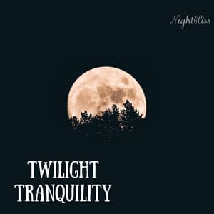 Twilight Tranquility - Nightbliss
