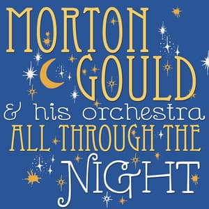 All Through the Night - Morton Gould and His Orchestra