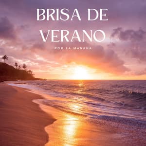 Brisa De Verano Por La Mañana - Sonidos de olas y océanos