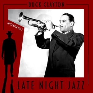 Misty Noir, Vol. 7 - Late Night Jazz - Buck Clayton
