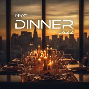 NYC Dinner Jazz: Instrumental Jazz Set for a Relaxed Dinner - Dinner Jazz Orchestra