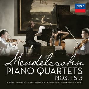 Mendelssohn: Piano Quartets Nos. 1 & 3 - Felix Mendelssohn