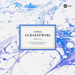 Pawel Lukaszewski | Motets - Paweł Łukaszewski