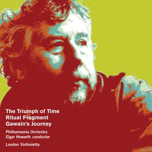 Birtwistle: The Triumph of Time, Ritual Fragment & Gawain's Journey - Harrison Birtwistle