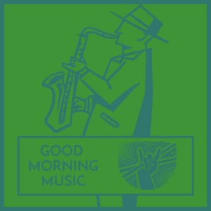 Morning Jazz Lounge: Smooth Sounds for Relaxation - Good Morning Music