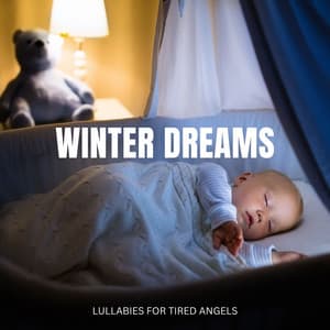 Winter Dreams: Lullabies Kids - Lullabies For Tired Angels