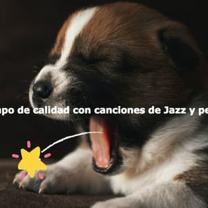 Tiempo de calidad con canciones de Jazz y perros - Hintergrund Jazz Musik