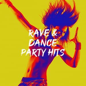 Rave & Dance Party Hits - Best Of Hits