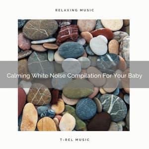 Calming White Noise Compilation For Your Baby - Water Sound Natural White Noise / White Noise for Babies