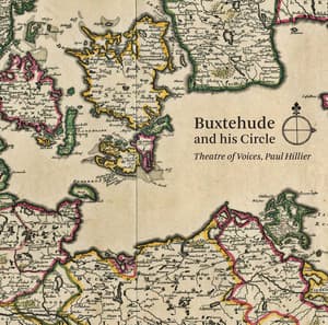 Buxtehude & His Circle - Theatre Of Voices